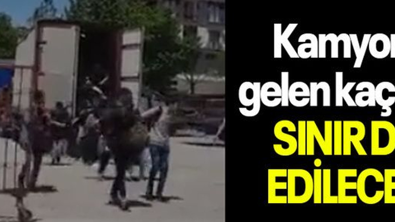 Kamyonla gelen kaçaklar SINIR DIŞI EDİLECEK!